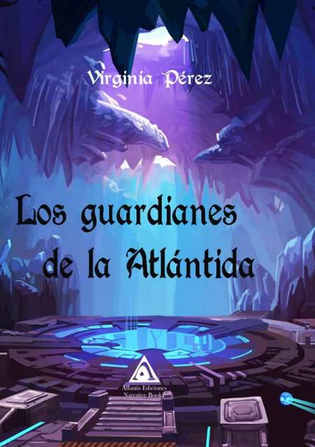 Los guardianes de la Atlántida, una obra de Virginia Pérez