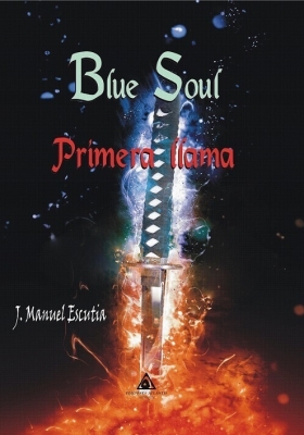 'Blue Soul. Primera llama', J.Manuel Escutia.