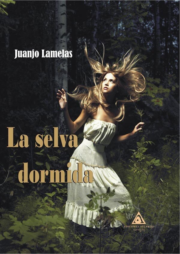 La selva dormida, una novela de Juanjo Lamelas