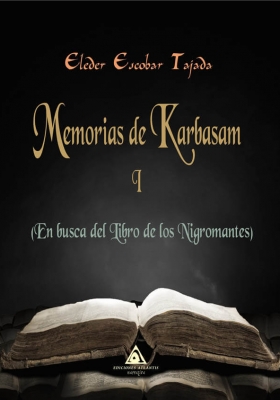 Memorias de Karbasam: En busca del libro de los nigromantes, un libro de Eleder Escobar.