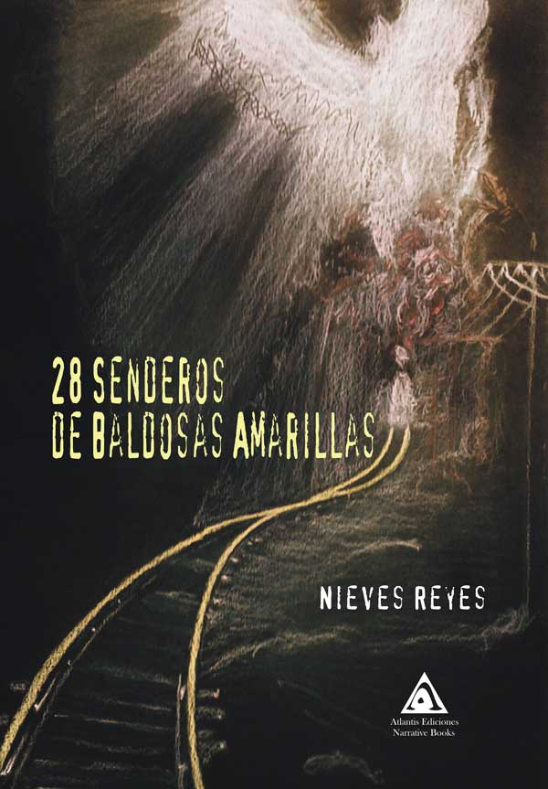 28 senderos de baldosas amarillas, un libro de Nieves Reyes.