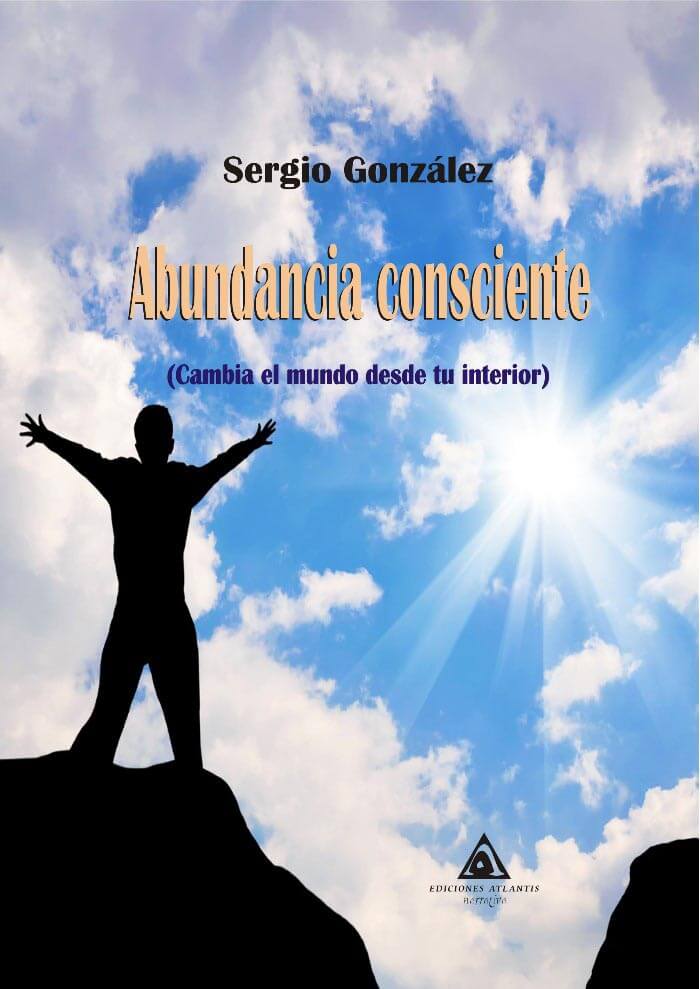 Abundancia consciente, una novela de Sergio González