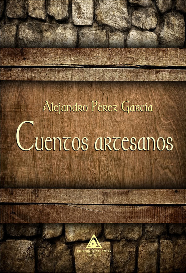 Cuentos artesanos, una obra de Alejandro Pérez García.