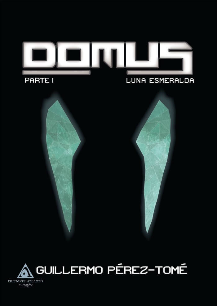 Domus. Luna Esmaralda, primera parte de una trilogía escrita por Guillermo Pérez-Tomé