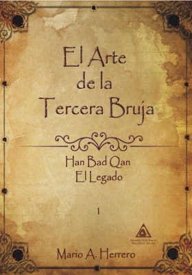 El arte de la tercera bruja, una novela de Mario A. Herrero.