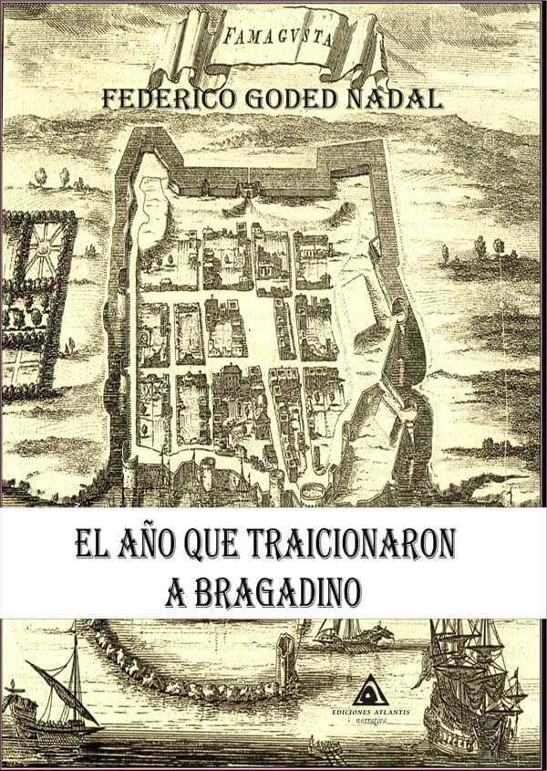 El año que traicionaron a Bragadino, una novela de Federico Goded Nadal