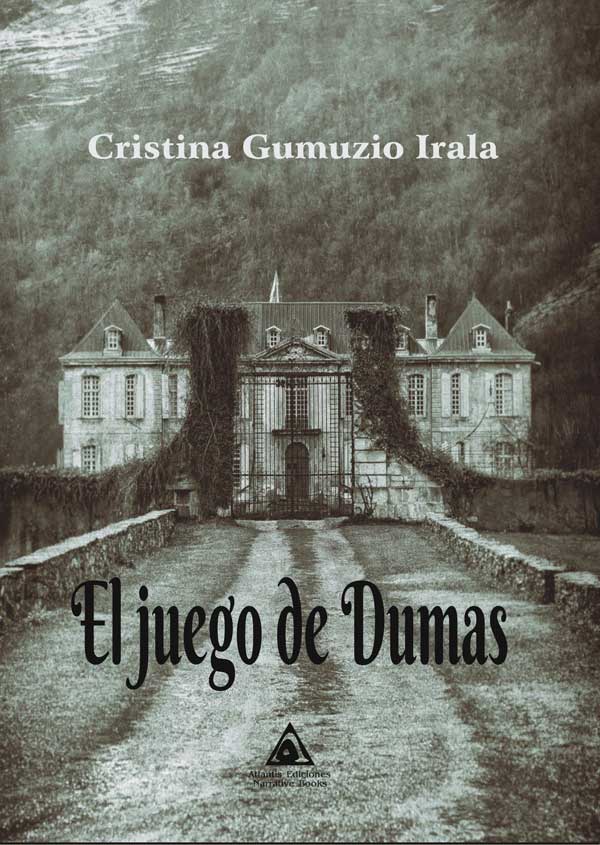 El juego de Dumas, una novela de Cristina Gumuzio Irala.