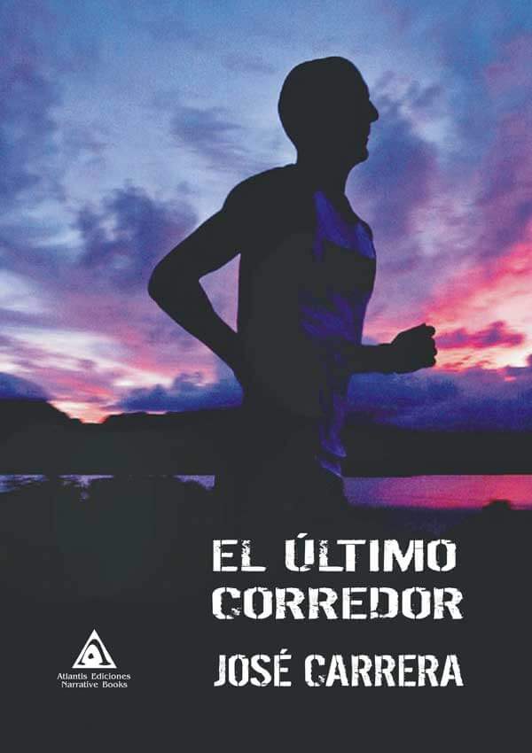 El último corredor, una novela de José Carrera.