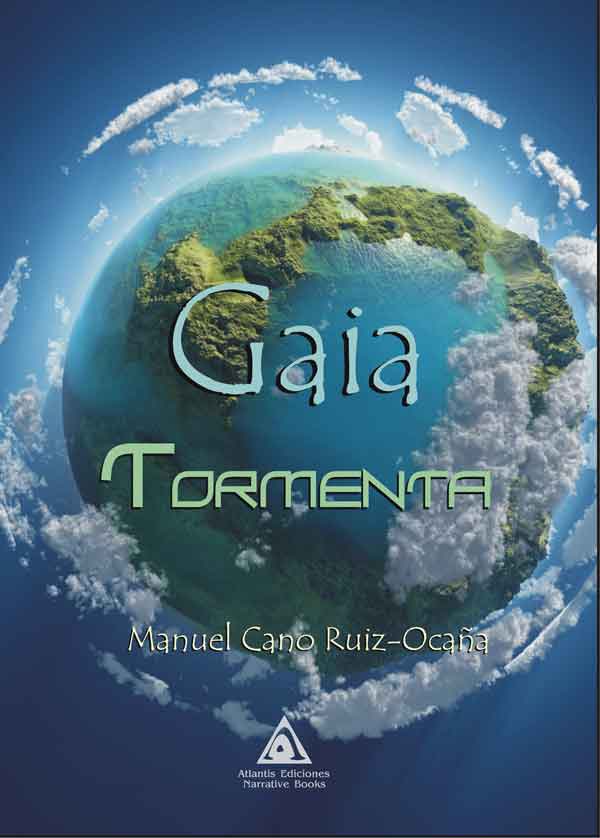Gaia. Tormenta, una novela de Manuel Cano Ruiz-Ocaña.