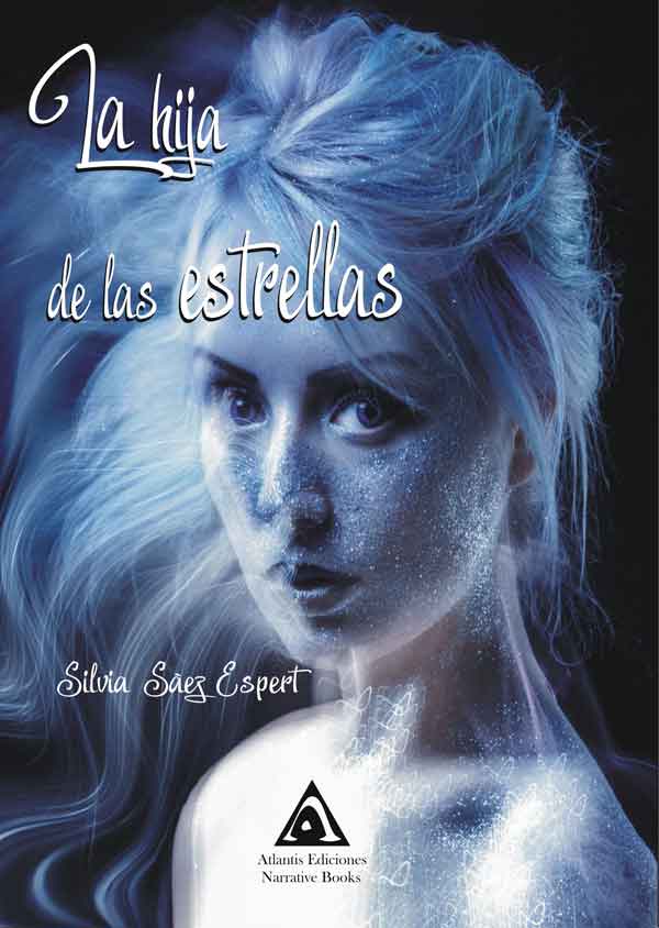 La hija de las estrellas, una novela de Silvia Sáez Espert.