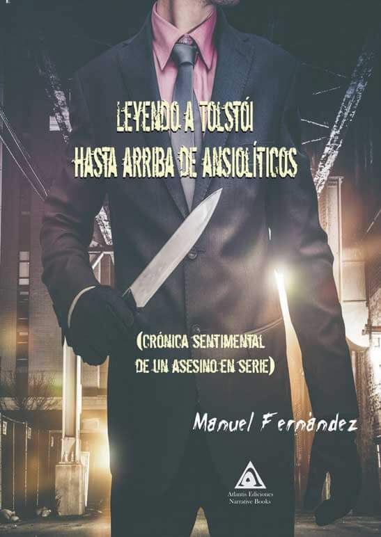 Leyendo a Tolstói hasta arriba de ansiolíticos, una novela de Manuel Fernández.