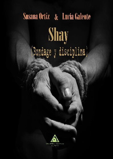 Shay (Bondage y disciplina), de Susana Ortiz y Lucia Galeote.