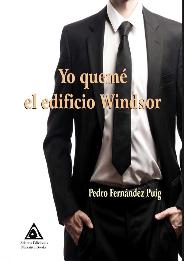 Yo quemé el edificio Windsor, una novela de Pedro Fernández Puig.