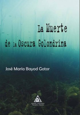 La muerte de la oscura golondrina, una obra de José María Bayod Gotor