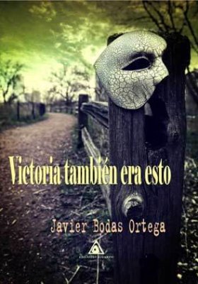 Victoria también era esto, un libro de Javier Bodas Ortega.