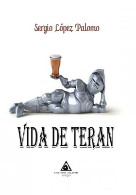 Vida de Teran, una novela de género fantástico escrito por Sergio López Palomo