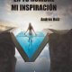 En tu nombre mi inspiración, un libro escrito por Andrés Ruíz.