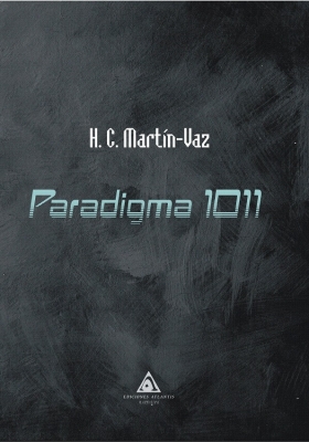 Paradigma 1001, un libro escrito por H. C. Martín-Vaz.
