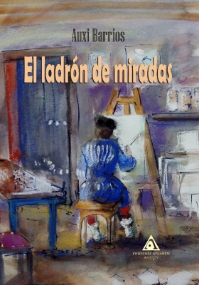 El ladrón de miradas, una novela de intriga escrita por Auxi Barrios. (www.edicionesatlantis.com)