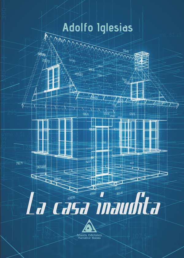 La casa inaudita, una novela de Adolfo Iglesias