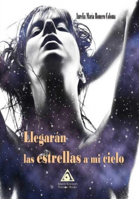 Llegarán las estrellas a mi cielo, una obra de Aurelia María Romero Coloma.