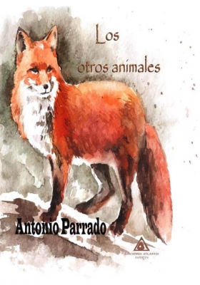 Los otros animales, de Antonio Parrado.