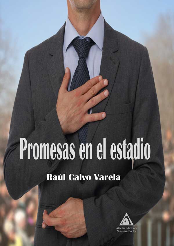 Promesas en el estadio, una novela de Raúl Calvo Varela.