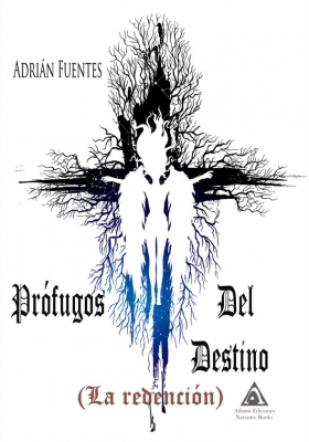Prófugos del destino (La redención), una novela urbana escrita por Adrián Fuentes.
