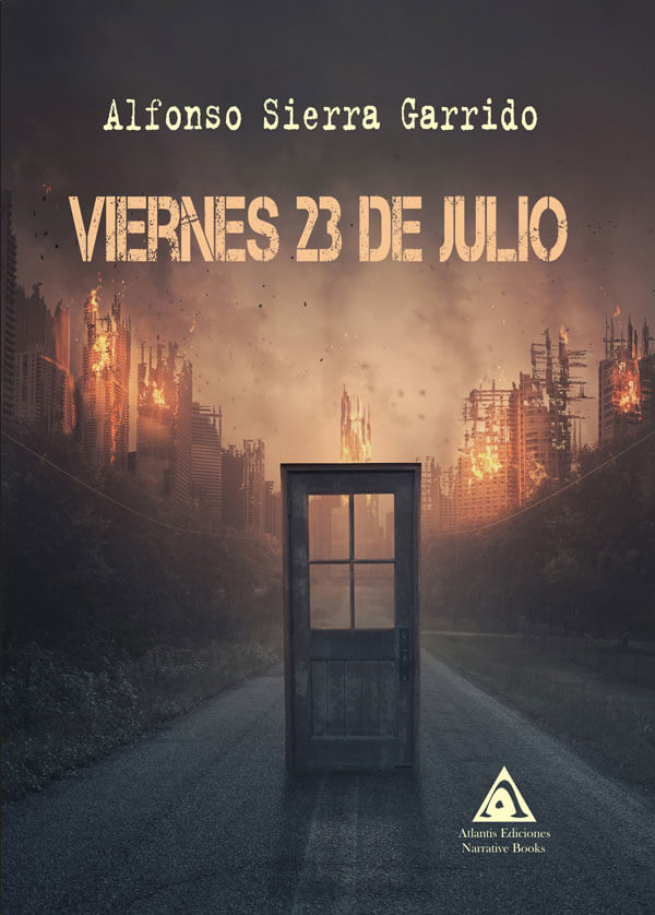 Viernes 23 de julio, una novela de Alfonso Sierra Garrido